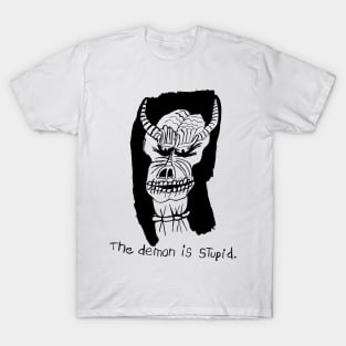 the demon is stupid T-Shirt